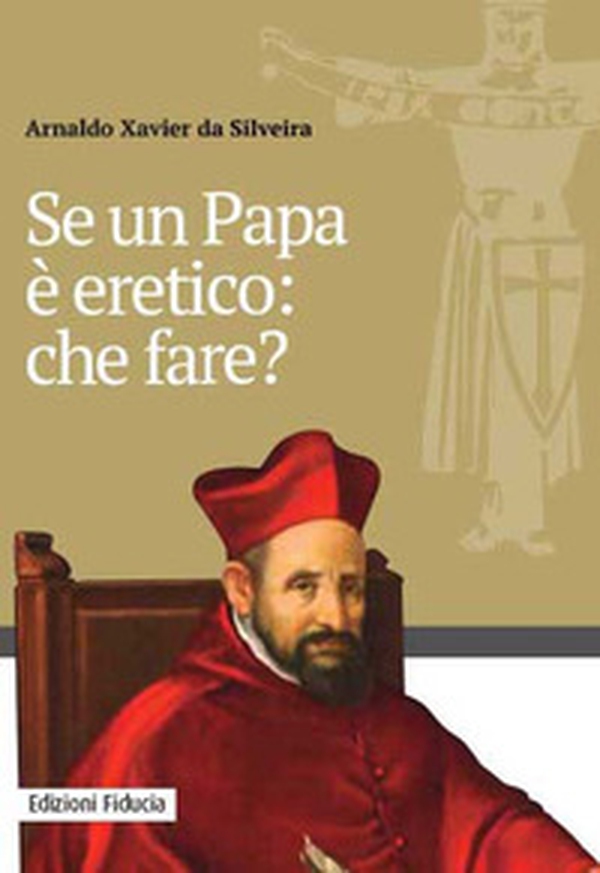 Se un papa è eretico: che fare? - Librerie.coop Se un papa è eretico: che fare? - Librerie.coop