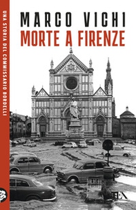 Morte a Firenze. Un'indagine del commissario Bordelli - Librerie.coop