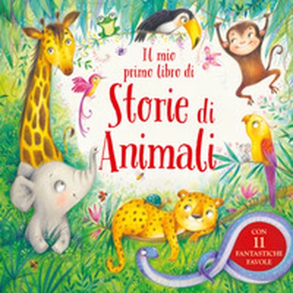Il mio primo libro di storie di animali - Librerie.coop Il mio primo libro di storie di animali - Librerie.coop