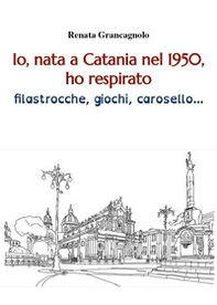 Io, nata a Catania nel 1950, ho respirato filastrocche, giochi, carosello... - Librerie.coop