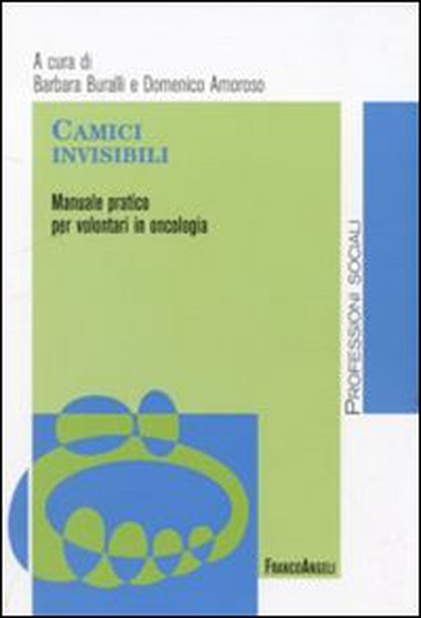 Camici invisibili. Manuale pratico per volontari in oncologia - Librerie.coop Camici invisibili. Manuale pratico per volontari in oncologia - Librerie.coop
