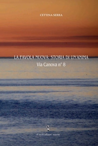 La favola nuova: storia di un'anima Via Canova n° 8 - Librerie.coop