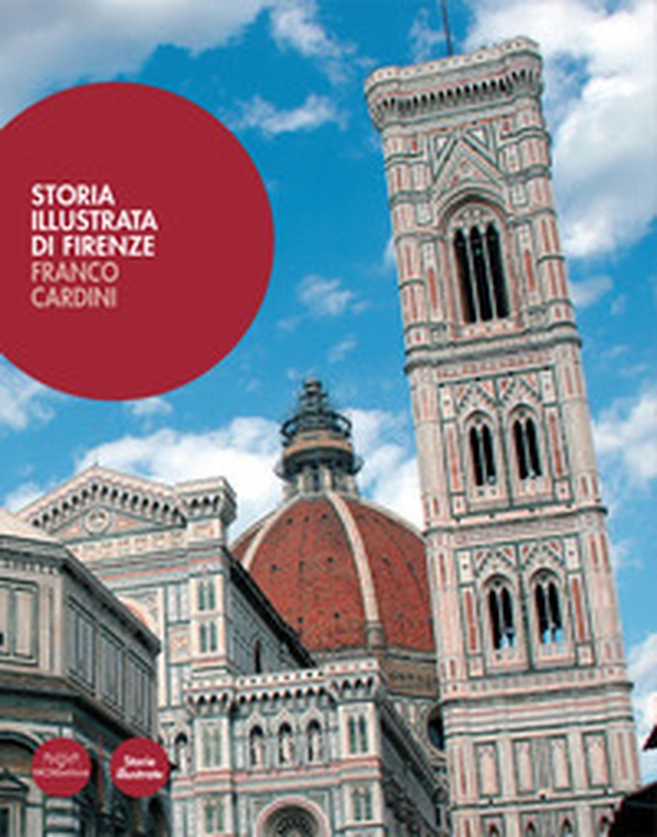Storia illustrata di Firenze - Librerie.coop Storia illustrata di Firenze - Librerie.coop