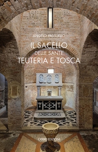 Il sacello delle Sante Teuteria e Tosca - Librerie.coop
