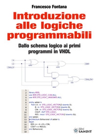 Introduzione alle logiche programmabili. Dallo schema logico ai primi programmi in VHDL - Librerie.coop
