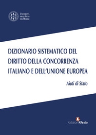 Dizionario sistematico del diritto della concorrenza italiano e dell'Unione Europea - Vol. 2 - Librerie.coop