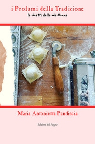 I profumi della tradizione. Le ricette delle mie nonne - Librerie.coop