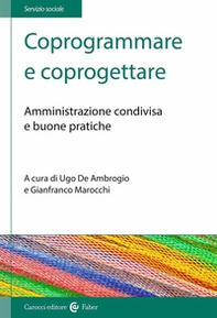 Coprogrammare e coprogettare. Amministrazione condivisa e buone pratiche - Librerie.coop