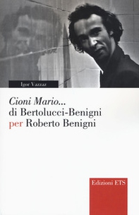 «Cioni Mario...» di Bertolucci Benigni per Roberto Benigni - Librerie.coop