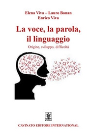 La voce, la parola, il linguaggio - Librerie.coop La voce, la parola, il linguaggio - Librerie.coop
