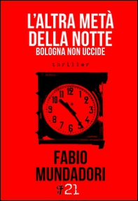 L'altra metà della notte. Bologna non uccide - Librerie.coop