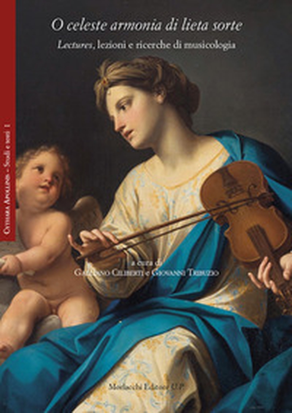 O celeste armonia di lieta sorte. Lectures, lezioni e ricerche di musicologia - Librerie.coop O celeste armonia di lieta sorte. Lectures, lezioni e ricerche di musicologia - Librerie.coop