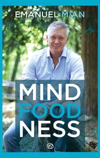 Mindfoodness. Far pace con cibo, corpo ed emozioni - Librerie.coop