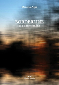 Borderline. Io e il mio confine - Librerie.coop