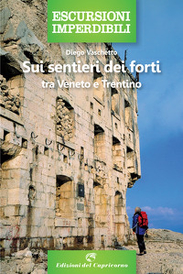 Sui sentieri dei forti tra Veneto e Trentino - Librerie.coop Sui sentieri dei forti tra Veneto e Trentino - Librerie.coop