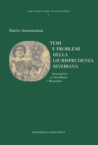 Temi e problemi della giurisprudenza severiana. Annotazioni su Tertulliano e Menandro - Librerie.coop