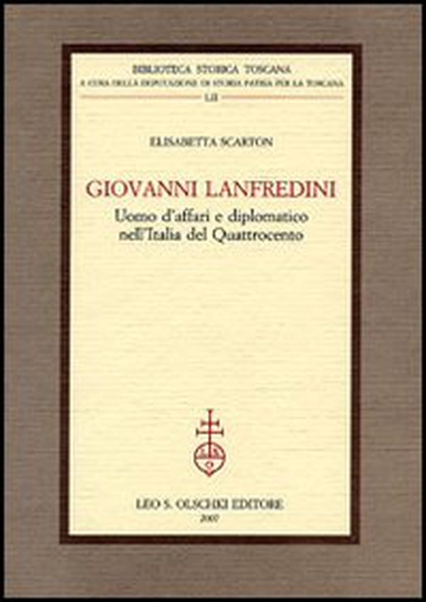 Giovanni Lanfredini, uomo d'affari e diplomatico nell'Italia del Quattrocento - Librerie.coop Giovanni Lanfredini, uomo d'affari e diplomatico nell'Italia del Quattrocento - Librerie.coop