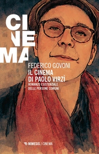 Il cinema di Paolo Virzì. Romanzo esistenziale delle persone comuni - Librerie.coop