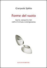 Forme del vuoto. Cavità, concavità e fori nell'architettura contemporanea - Librerie.coop Forme del vuoto. Cavità, concavità e fori nell'architettura contemporanea - Librerie.coop