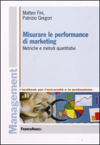 Misurare le performance di marketing. Metriche e metodi quantitativi - Librerie.coop