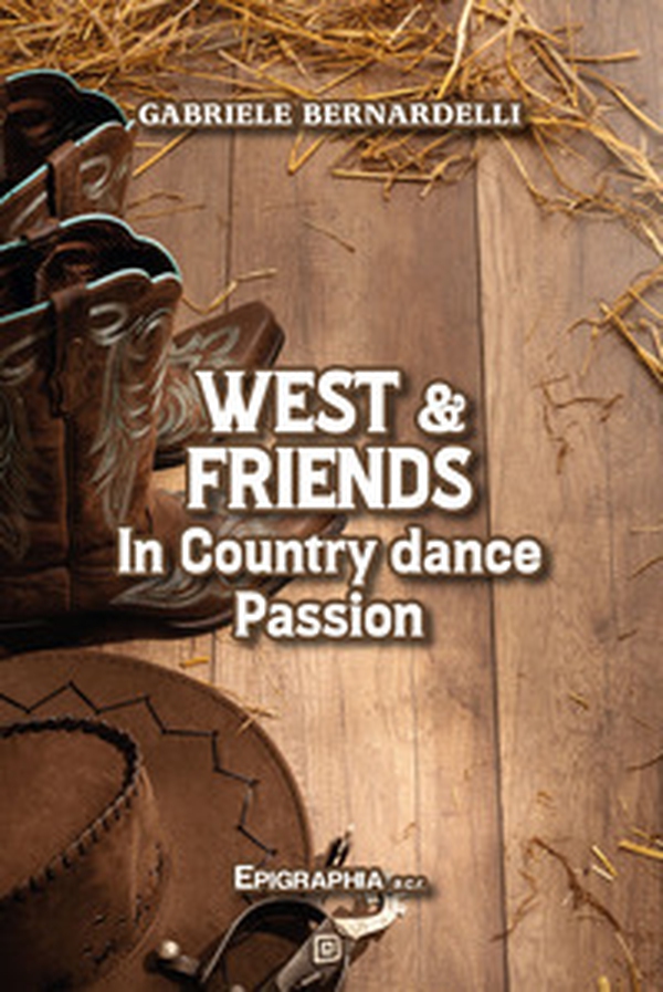 West & friends. In country dance passion - Librerie.coop West & friends. In country dance passion - Librerie.coop