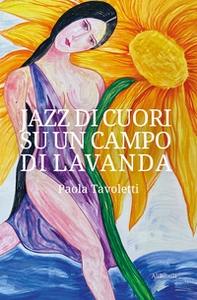 Jazz di cuori su un campo di lavanda - Librerie.coop