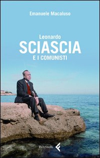 Leonardo Sciascia e i comunisti - Librerie.coop