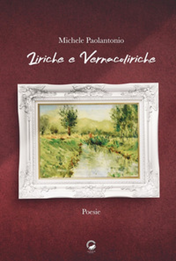 Liriche e vernacoliriche - Librerie.coop Liriche e vernacoliriche - Librerie.coop