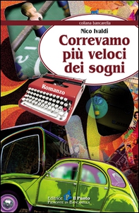 Correvamo più veloci dei sogni - Librerie.coop
