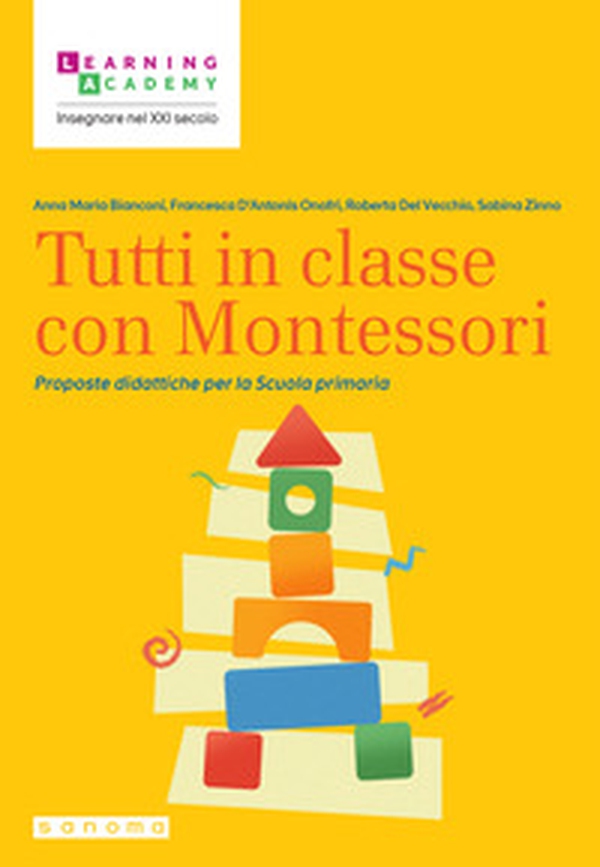 Tutti in classe con Montessori. Proposte didattiche per la Scuola primaria - Librerie.coop Tutti in classe con Montessori. Proposte didattiche per la Scuola primaria - Librerie.coop