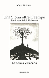 Una storia oltre il tempo. La scuola visionaria - Librerie.coop Una storia oltre il tempo. La scuola visionaria - Librerie.coop