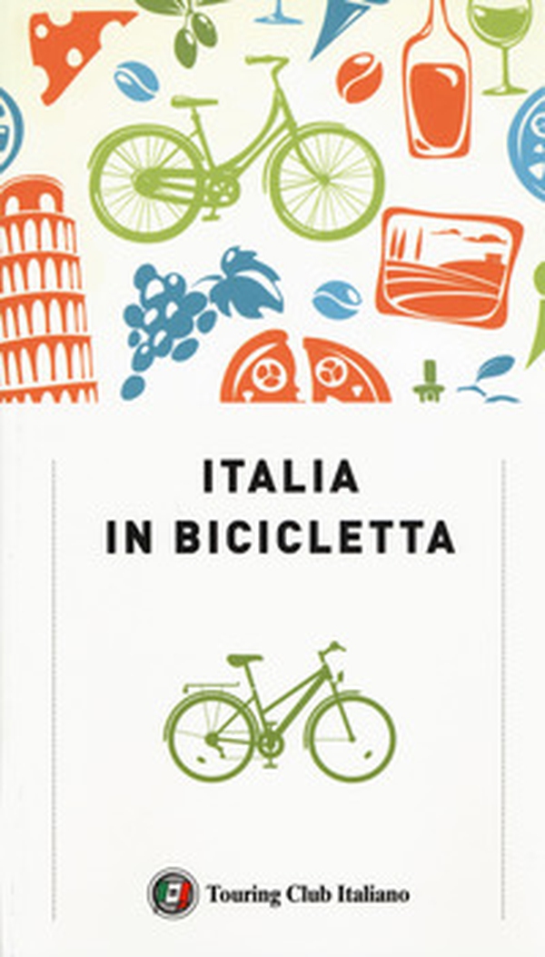 Italia in bicicletta - Librerie.coop Italia in bicicletta - Librerie.coop