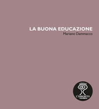 La buona educazione - Librerie.coop La buona educazione - Librerie.coop
