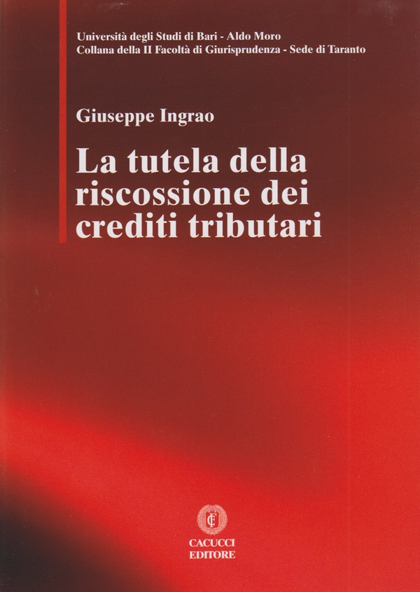 La tutela della riscossione dei crediti tributari - Librerie.coop La tutela della riscossione dei crediti tributari - Librerie.coop