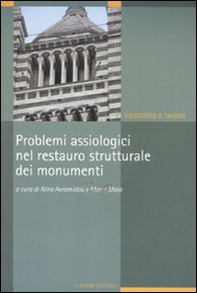 Problemi assiologici nel restauro strutturale dei monumenti - Librerie.coop Problemi assiologici nel restauro strutturale dei monumenti - Librerie.coop