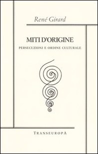 Miti d'origine. Persecuzioni e ordine culturale - Librerie.coop