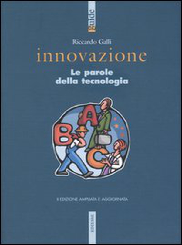 Innovazione. Le parole della tecnologia - Librerie.coop Innovazione. Le parole della tecnologia - Librerie.coop