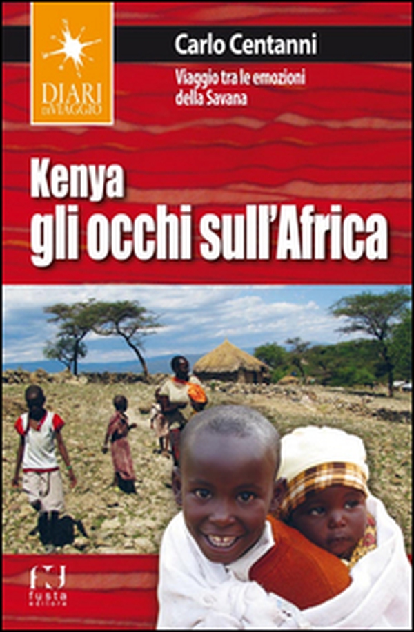 Kenya. Gli occhi sull'Africa. Viaggio tra le emozioni della Savana - Librerie.coop Kenya. Gli occhi sull'Africa. Viaggio tra le emozioni della Savana - Librerie.coop