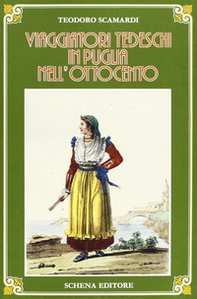 Viaggiatori tedeschi in Puglia nell'800 - Librerie.coop