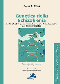 Genetica della schizofrenia. La psichiatria sovrastima il ruolo dei fattori genetici nei disturbi mentali - Librerie.coop