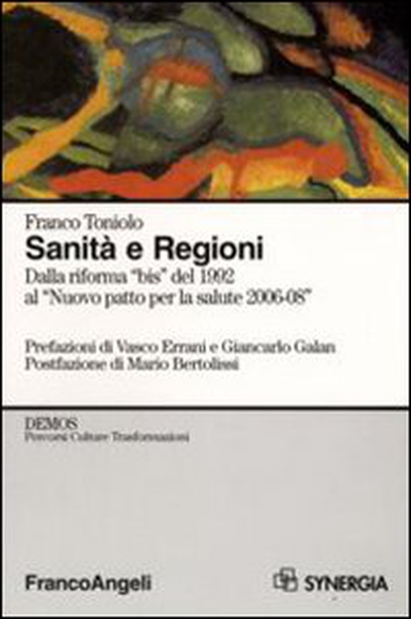 Sanità e Regioni. Dalla riforma «bis» del 1992 al «Nuovo patto per la salute 2006-2008» - Librerie.coop Sanità e Regioni. Dalla riforma «bis» del 1992 al «Nuovo patto per la salute 2006-2008» - Librerie.coop