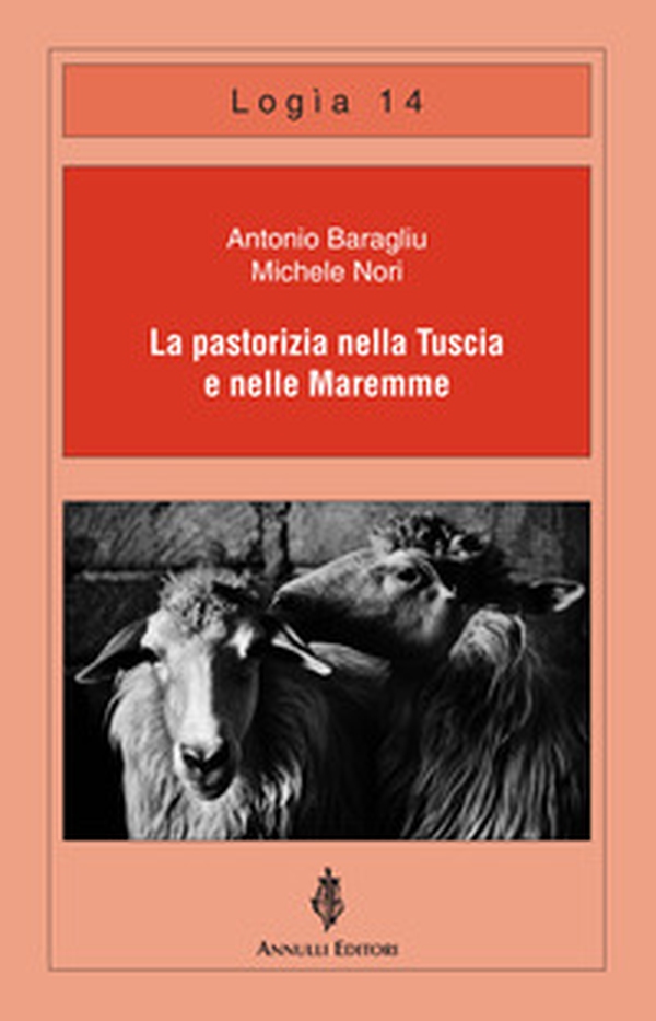 La pastorizia nella Tuscia e nelle Maremme - Librerie.coop La pastorizia nella Tuscia e nelle Maremme - Librerie.coop