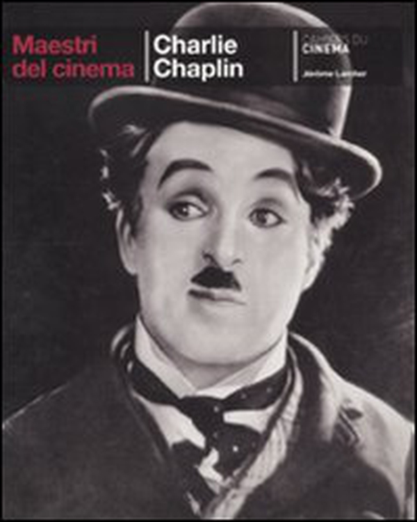 Charlie Chaplin - Librerie.coop Charlie Chaplin - Librerie.coop
