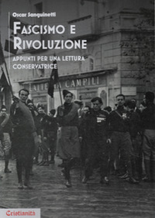 Fascismo e rivoluzione. Appunti per una lettura conservatrice - Librerie.coop Fascismo e rivoluzione. Appunti per una lettura conservatrice - Librerie.coop