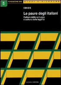 Le paure degli italiani. Cultura dello sviluppo e cultura della legalità - Librerie.coop Le paure degli italiani. Cultura dello sviluppo e cultura della legalità - Librerie.coop