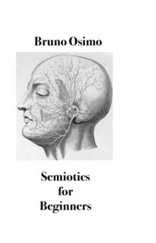 Semiotics for beginners. Survival guide for the ordinary citizen - Librerie.coop Semiotics for beginners. Survival guide for the ordinary citizen - Librerie.coop