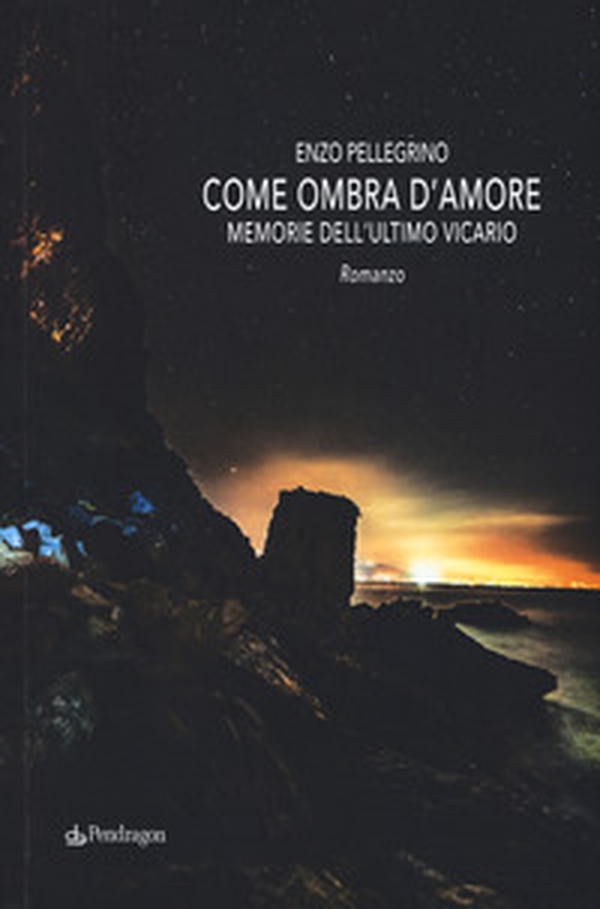 Come ombra d'amore. Memorie dell'ultimo vicario - Librerie.coop Come ombra d'amore. Memorie dell'ultimo vicario - Librerie.coop