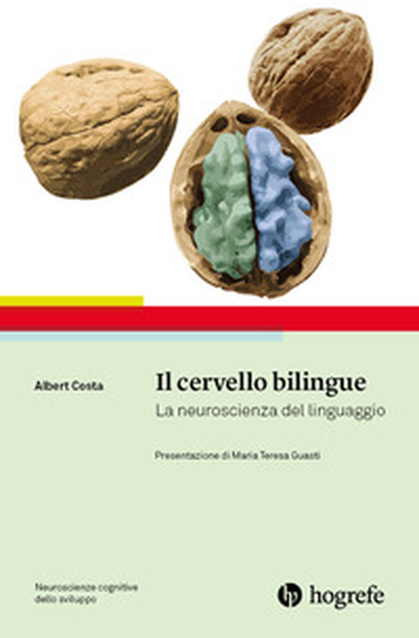 Il cervello bilingue. La neuroscienza del linguaggio - Librerie.coop Il cervello bilingue. La neuroscienza del linguaggio - Librerie.coop