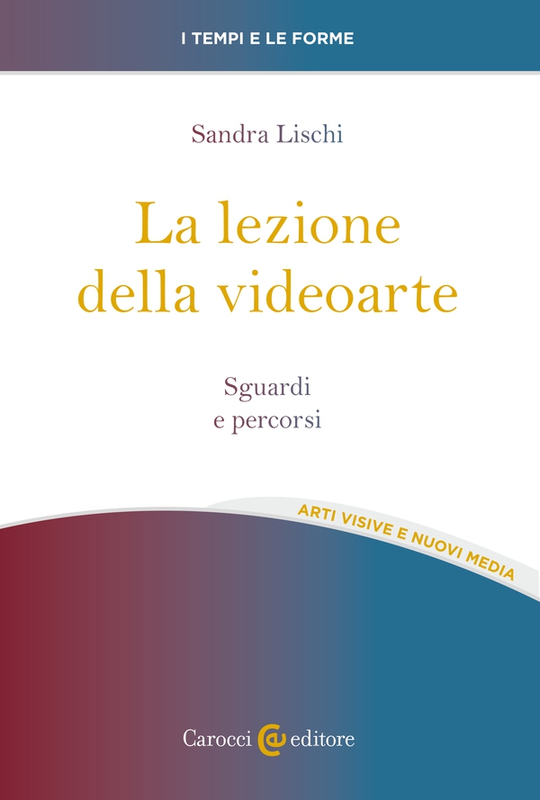 La lezione della videoarte - Librerie.coop La lezione della videoarte - Librerie.coop