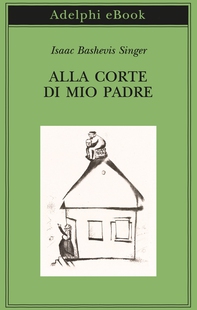 Alla corte di mio padre - Librerie.coop Alla corte di mio padre - Librerie.coop